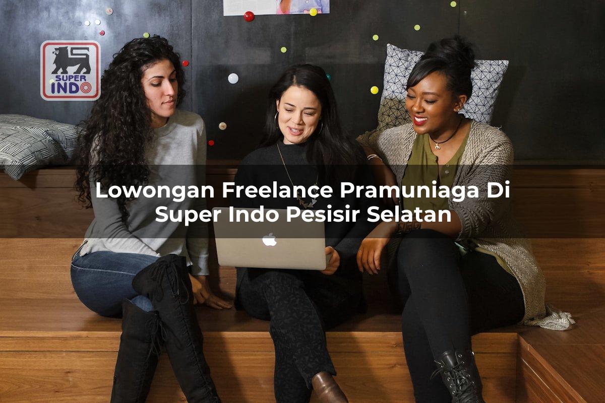 Lowongan Freelance Pramuniaga di Super Indo Pesisir Selatan