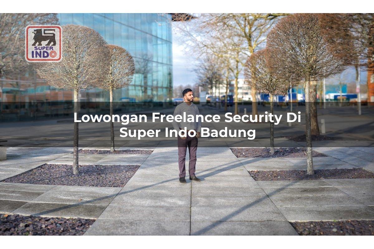 Lowongan Freelance Security di Super Indo Badung