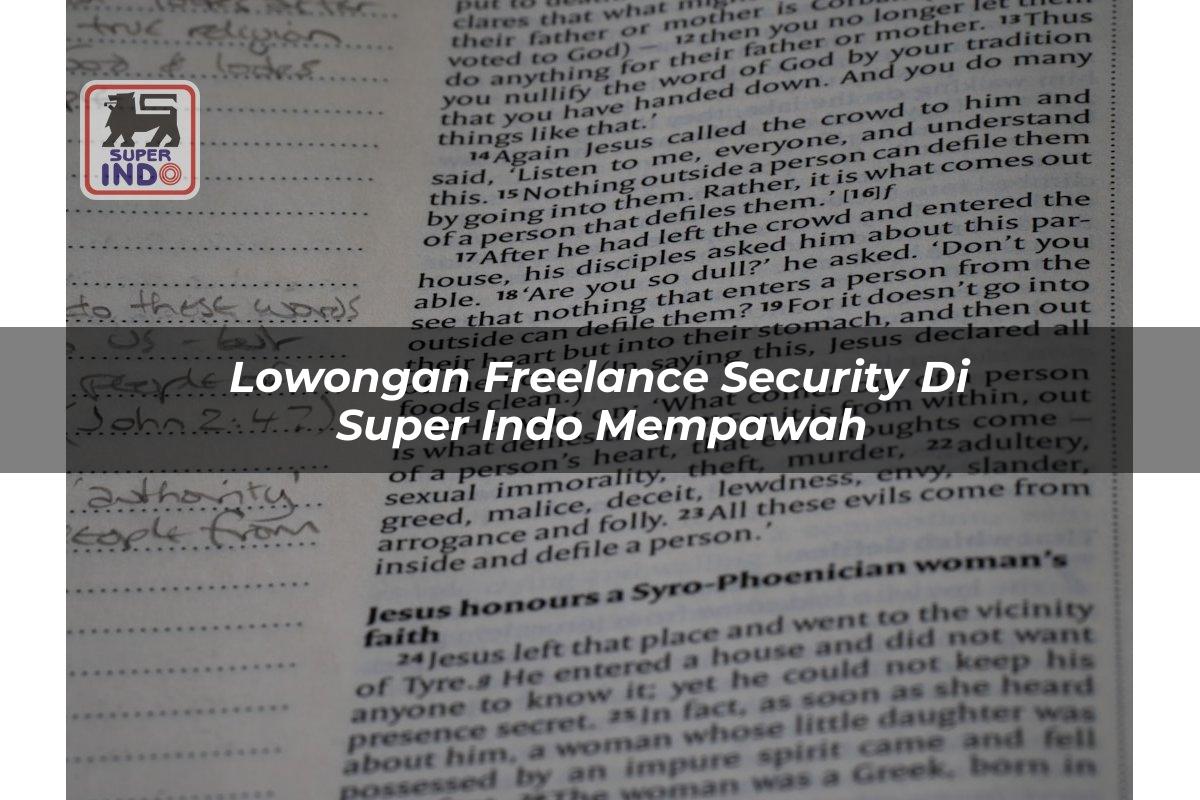 Lowongan Freelance Security di Super Indo Mempawah