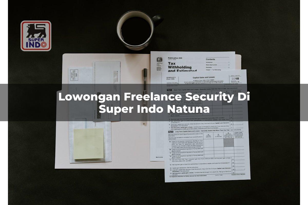 Lowongan Freelance Security di Super Indo Natuna