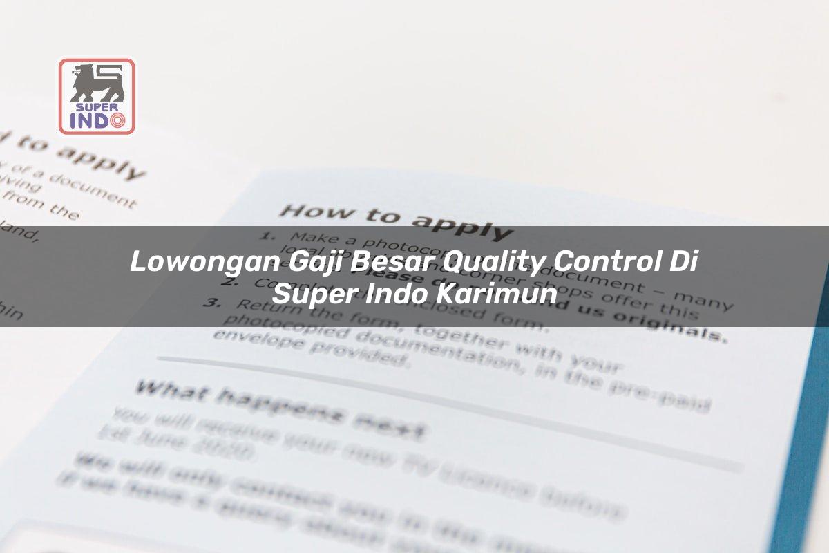 Lowongan Gaji Besar Quality Control di Super Indo Karimun