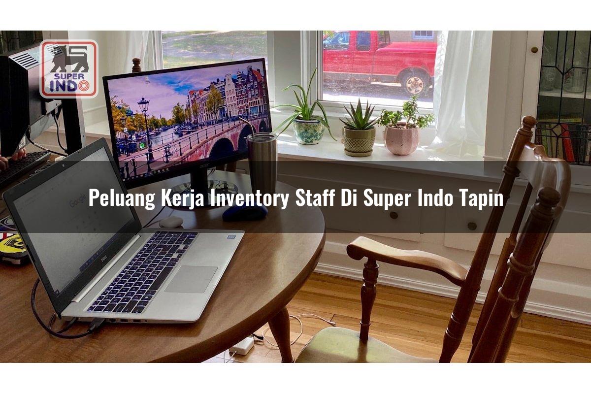 Peluang Kerja Inventory Staff di Super Indo Tapin