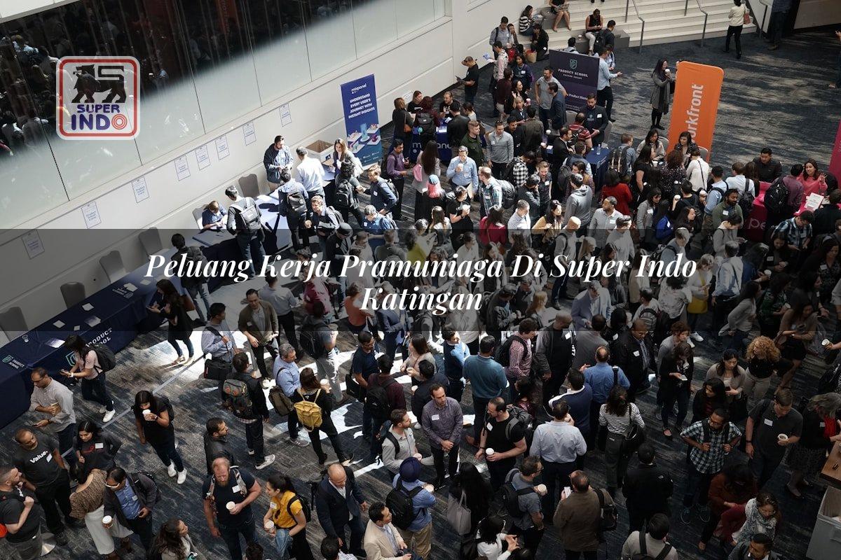 Peluang Kerja Pramuniaga di Super Indo Katingan