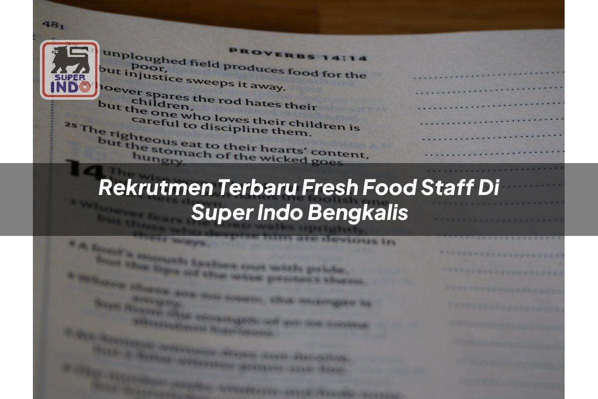 Rekrutmen Terbaru Fresh Food Staff di Super Indo Bengkalis