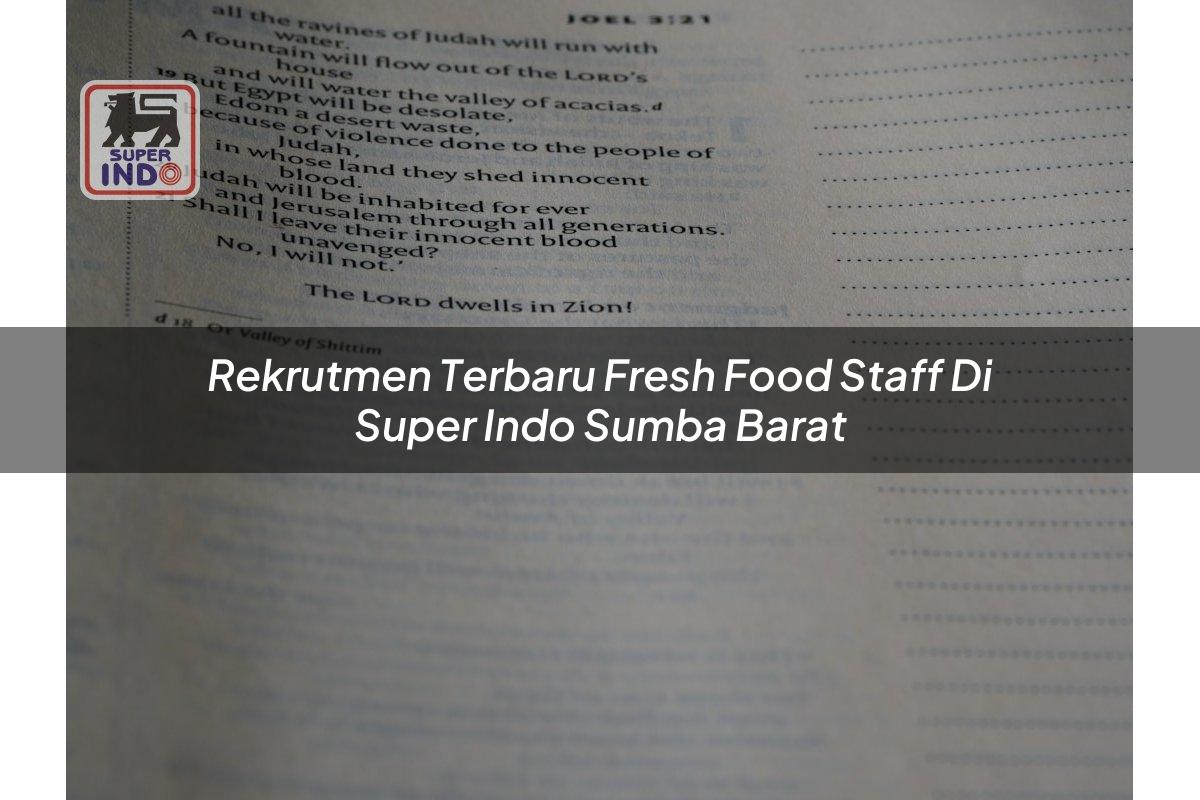 Rekrutmen Terbaru Fresh Food Staff di Super Indo Sumba Barat