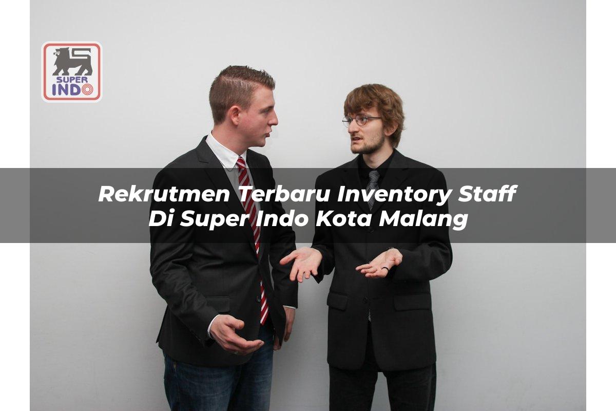 Rekrutmen Terbaru Inventory Staff di Super Indo Kota Malang