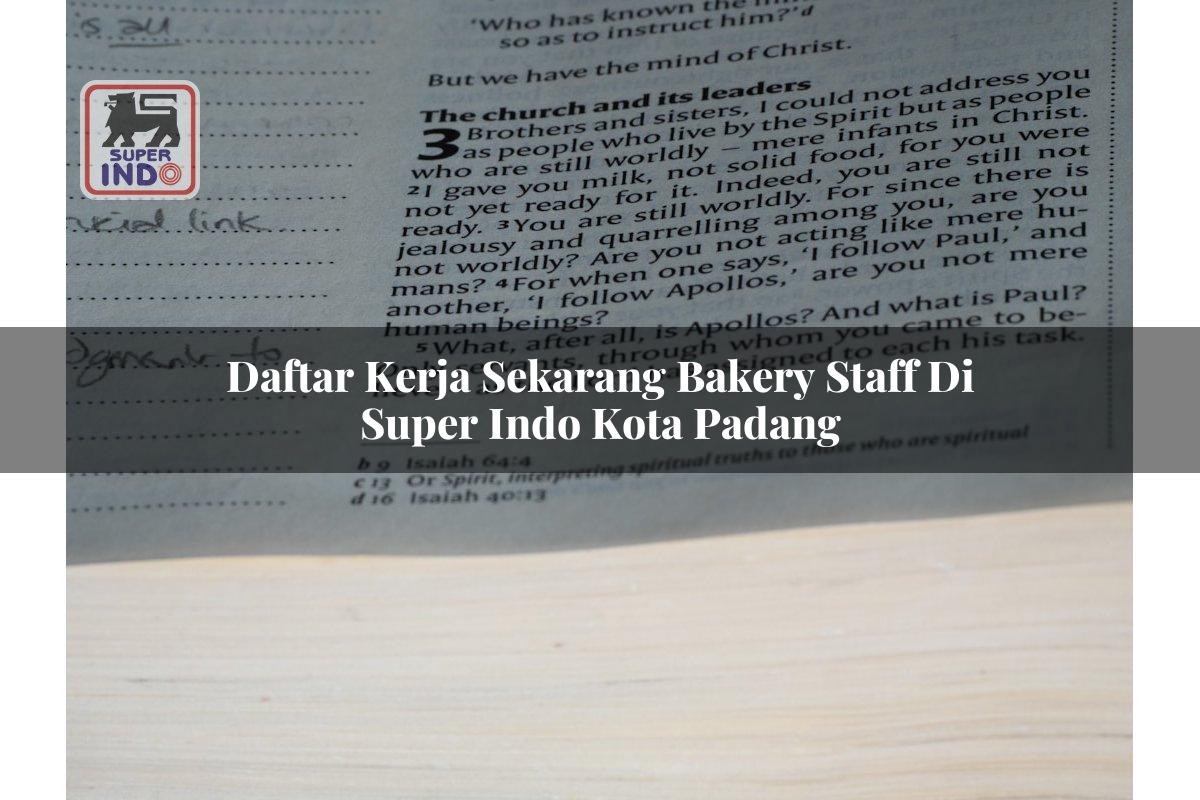 Daftar Kerja Sekarang Bakery Staff di Super Indo Kota Padang