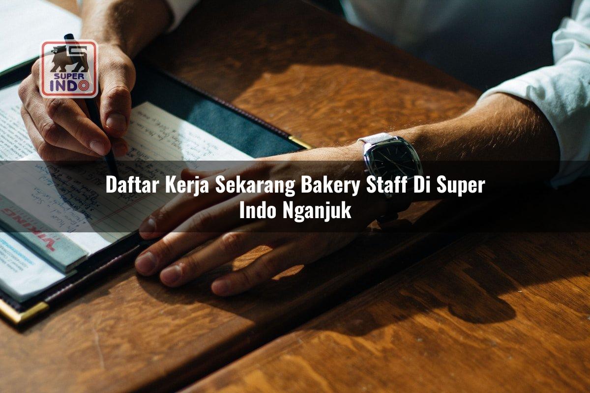 Daftar Kerja Sekarang Bakery Staff di Super Indo Nganjuk