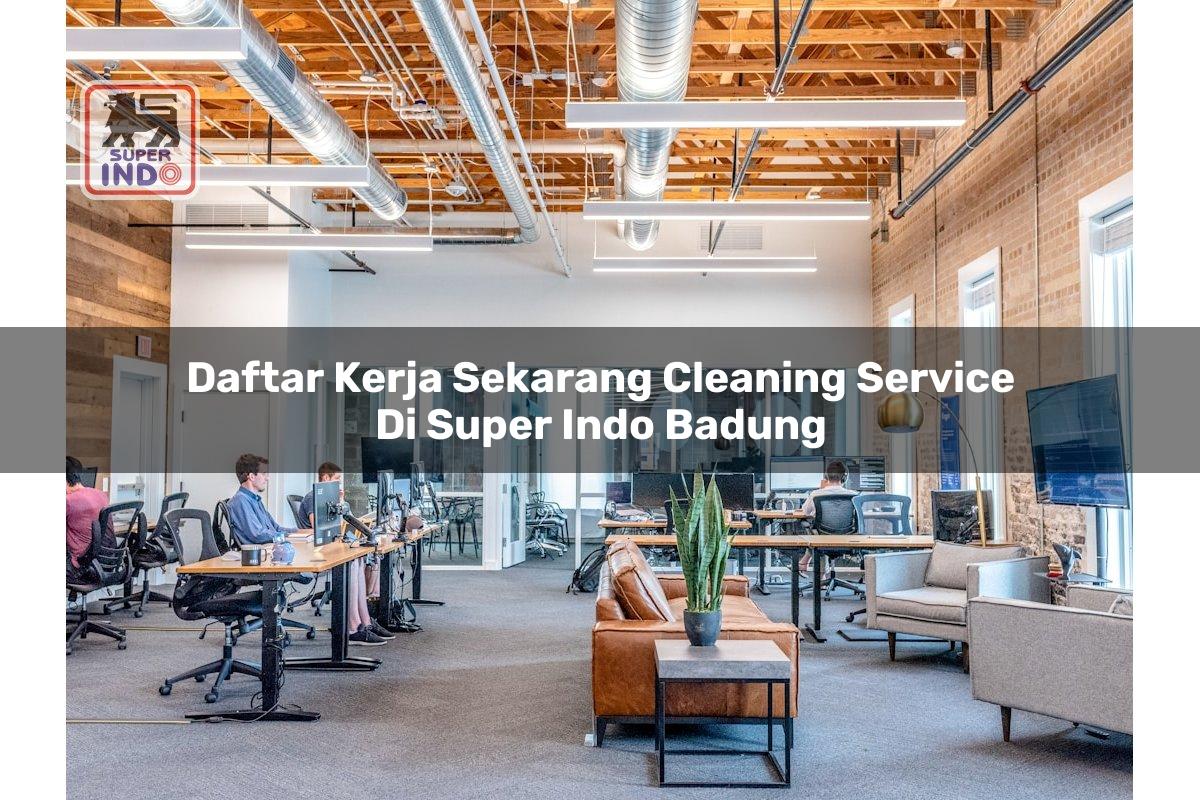 Daftar Kerja Sekarang Cleaning Service di Super Indo Badung