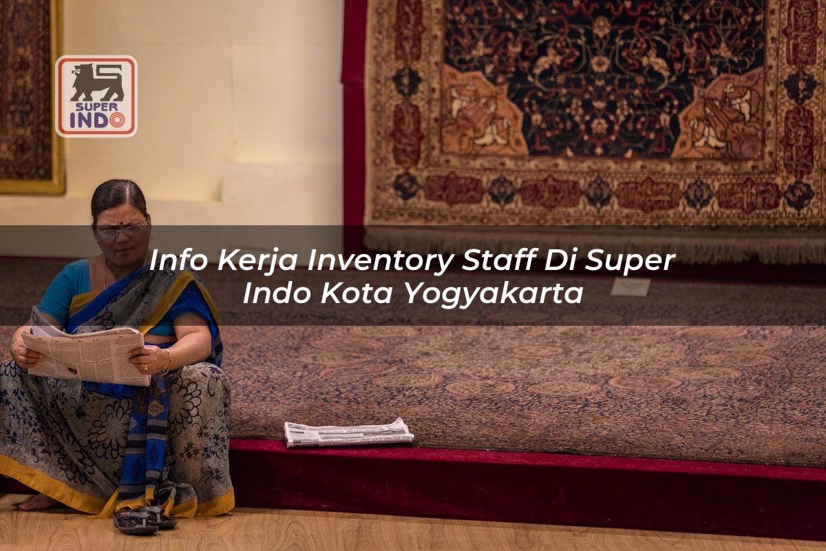 Info Kerja Inventory Staff di Super Indo Kota Yogyakarta