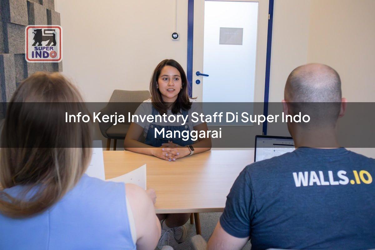 Info Kerja Inventory Staff di Super Indo Manggarai