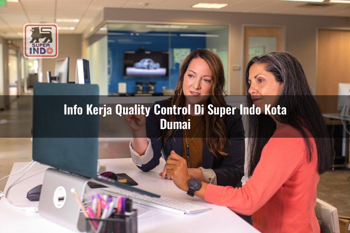 Info Kerja Quality Control di Super Indo Kota Dumai