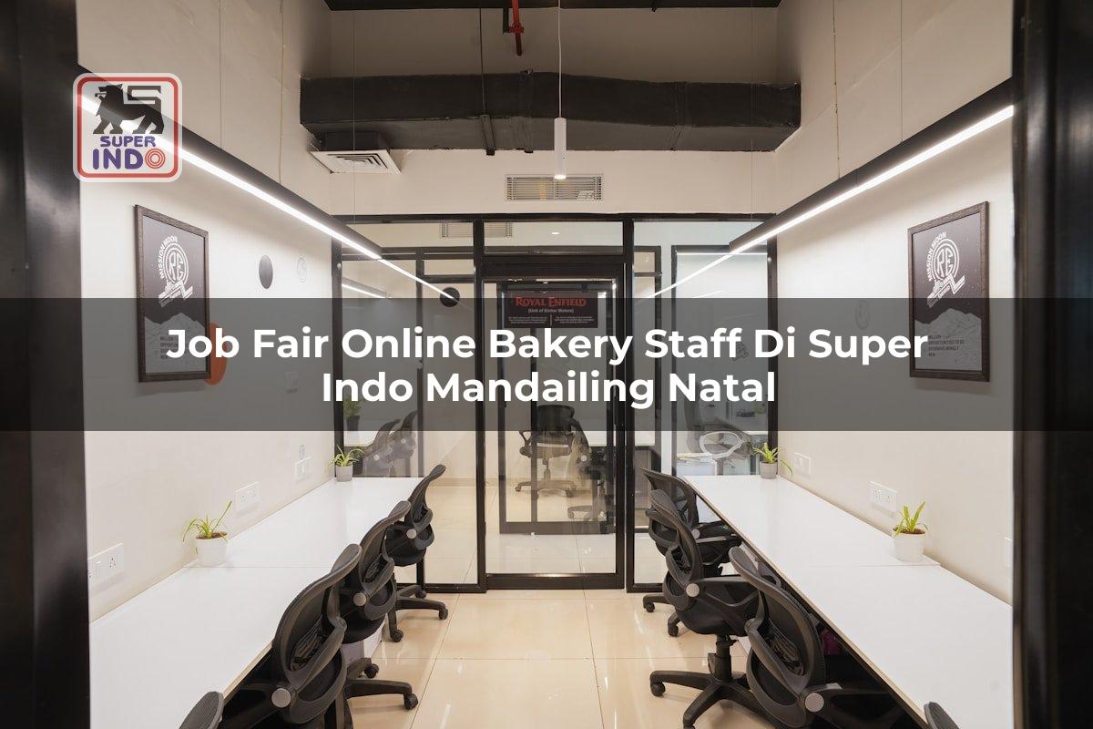 Job Fair Online Bakery Staff di Super Indo Mandailing Natal