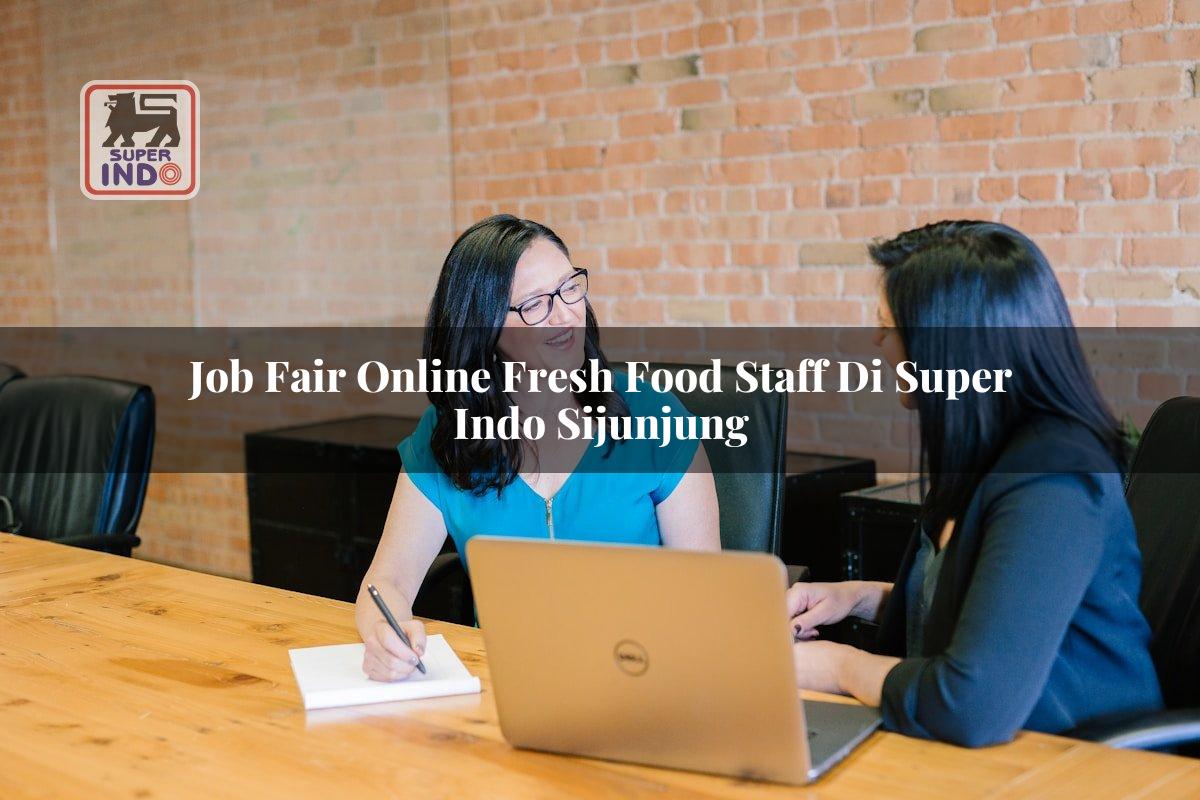 Job Fair Online Fresh Food Staff di Super Indo Sijunjung