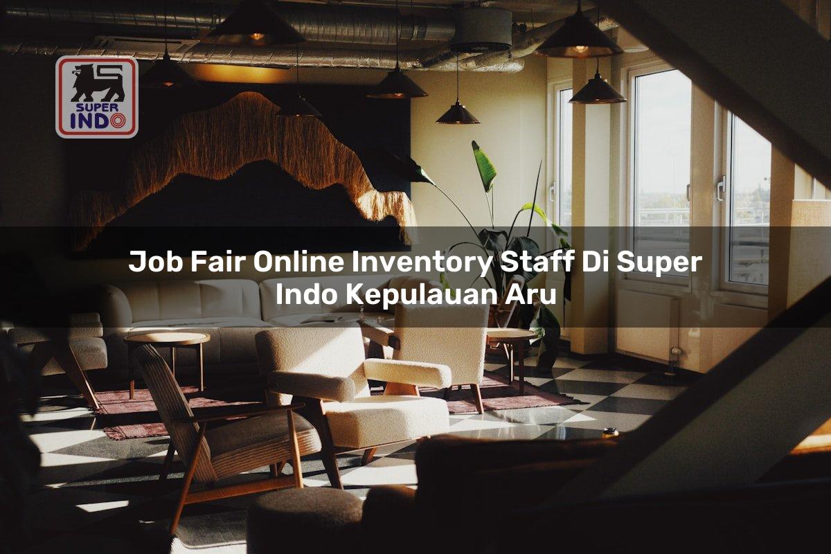 Job Fair Online Inventory Staff di Super Indo Kepulauan Aru