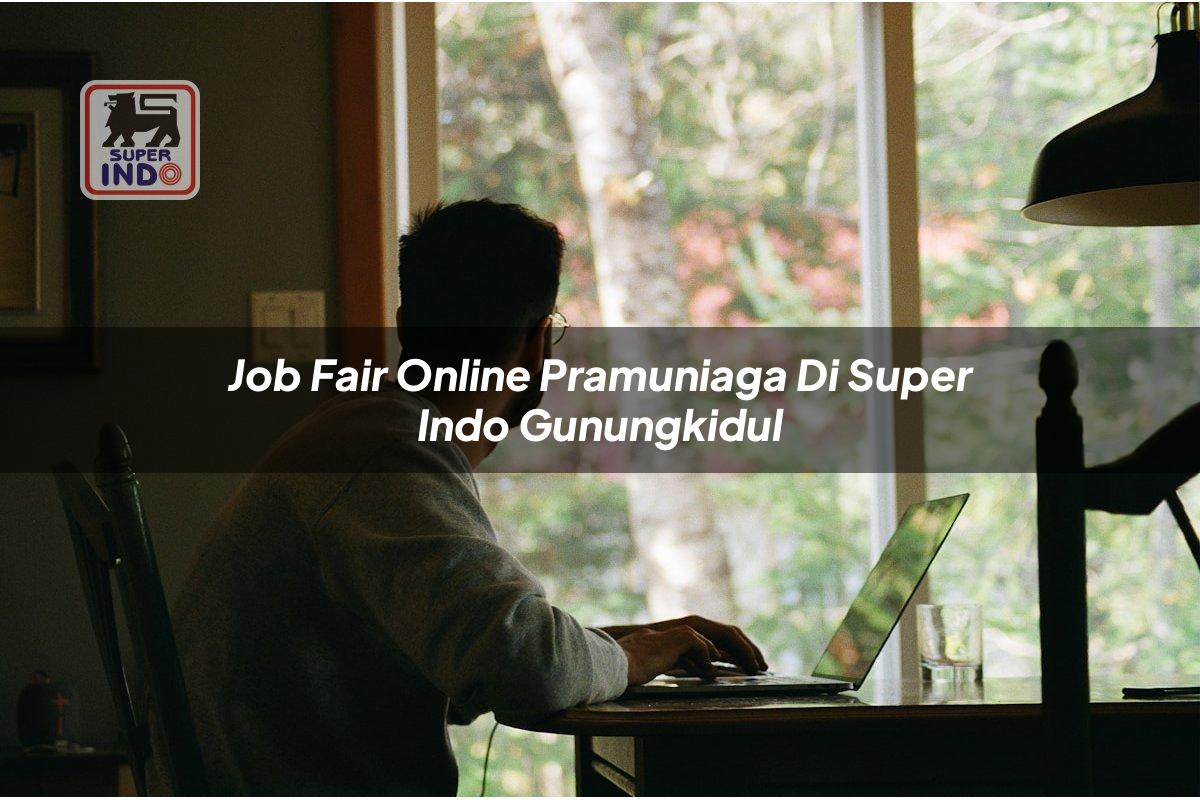 Job Fair Online Pramuniaga di Super Indo Gunungkidul