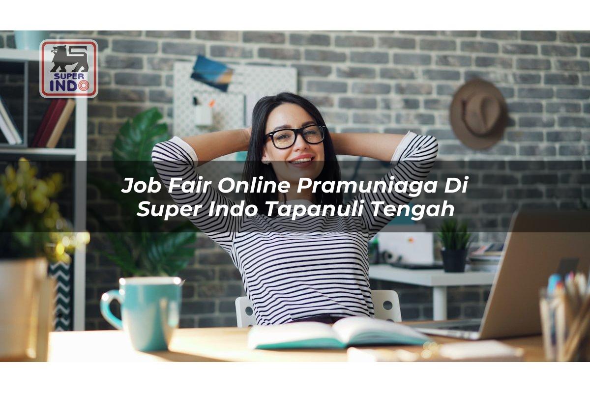 Job Fair Online Pramuniaga di Super Indo Tapanuli Tengah