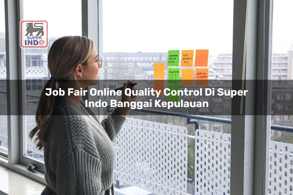 Job Fair Online Quality Control di Super Indo Banggai Kepulauan