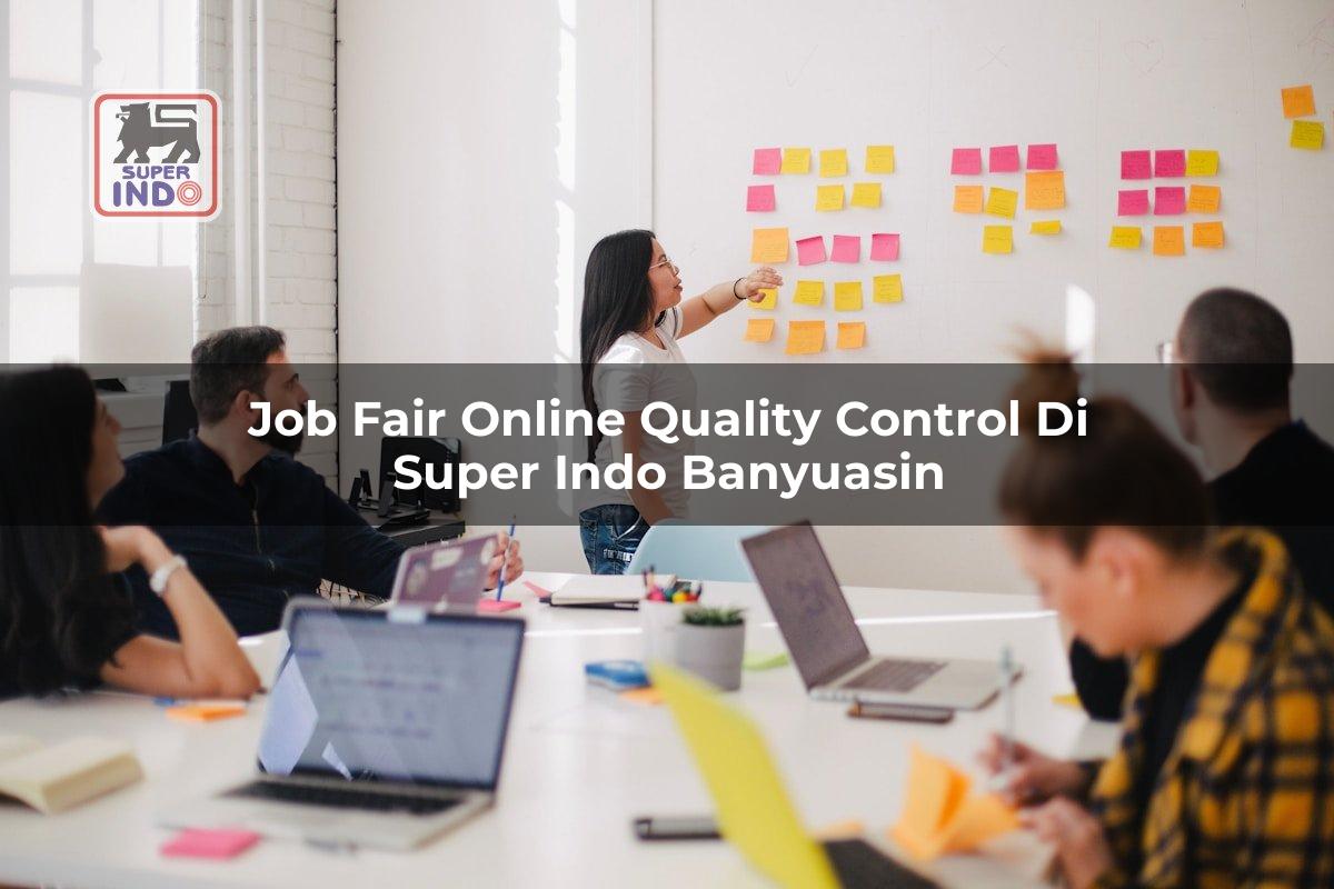 Job Fair Online Quality Control di Super Indo Banyuasin