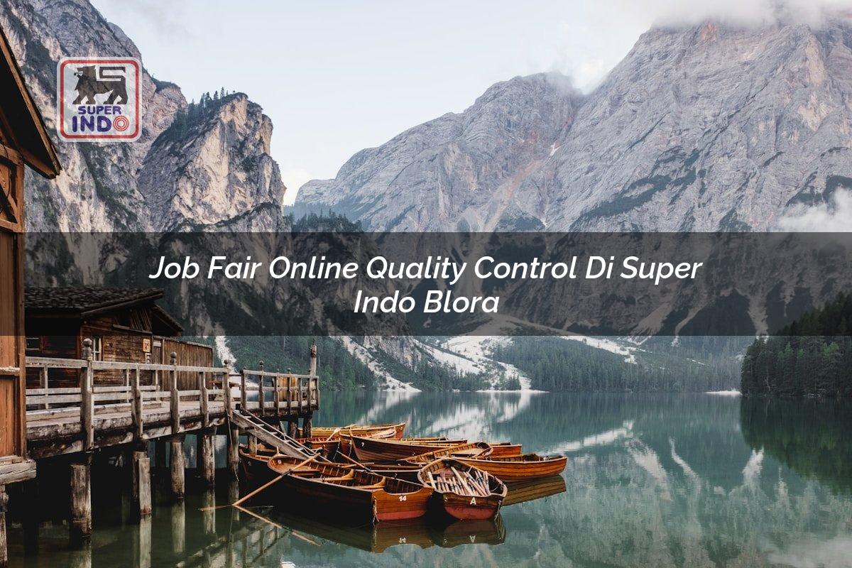 Job Fair Online Quality Control di Super Indo Blora