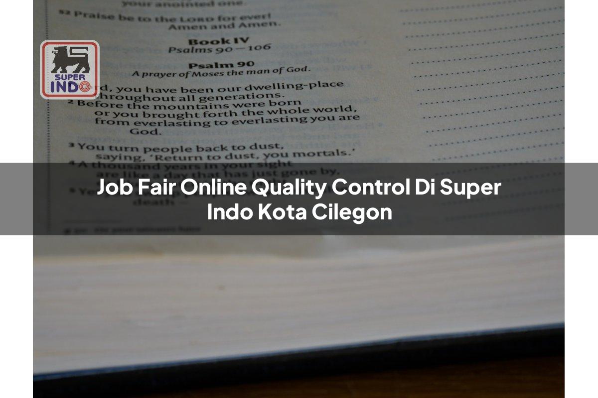 Job Fair Online Quality Control di Super Indo Kota Cilegon