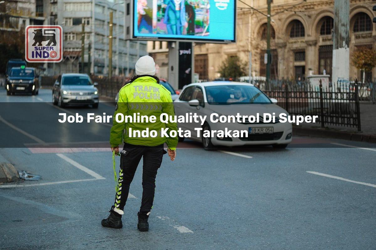 Job Fair Online Quality Control di Super Indo Kota Tarakan