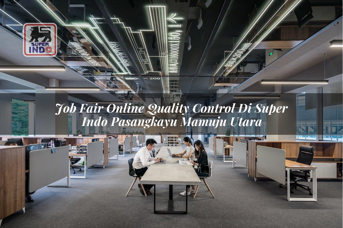 Job Fair Online Quality Control di Super Indo Pasangkayu (Mamuju Utara)