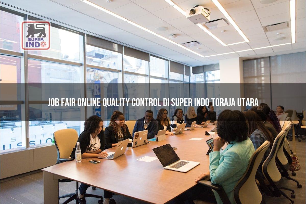 Job Fair Online Quality Control di Super Indo Toraja Utara
