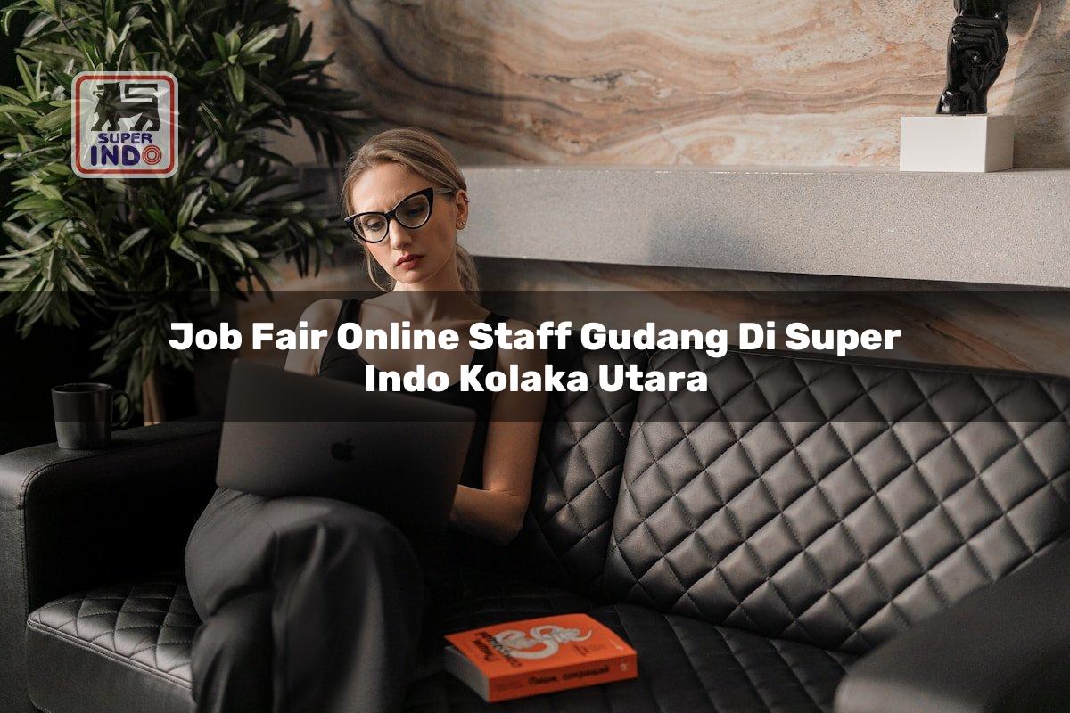 Job Fair Online Staff Gudang di Super Indo Kolaka Utara