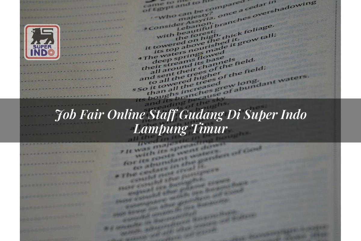 Job Fair Online Staff Gudang di Super Indo Lampung Timur