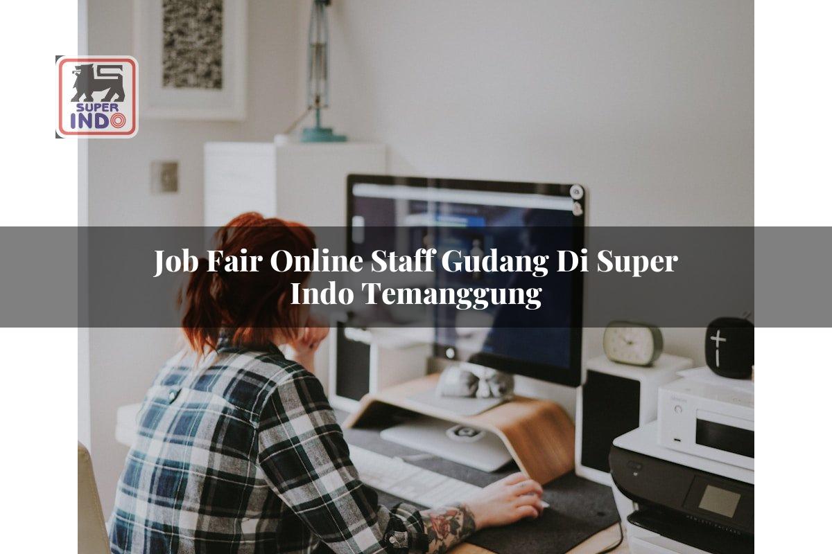 Job Fair Online Staff Gudang di Super Indo Temanggung