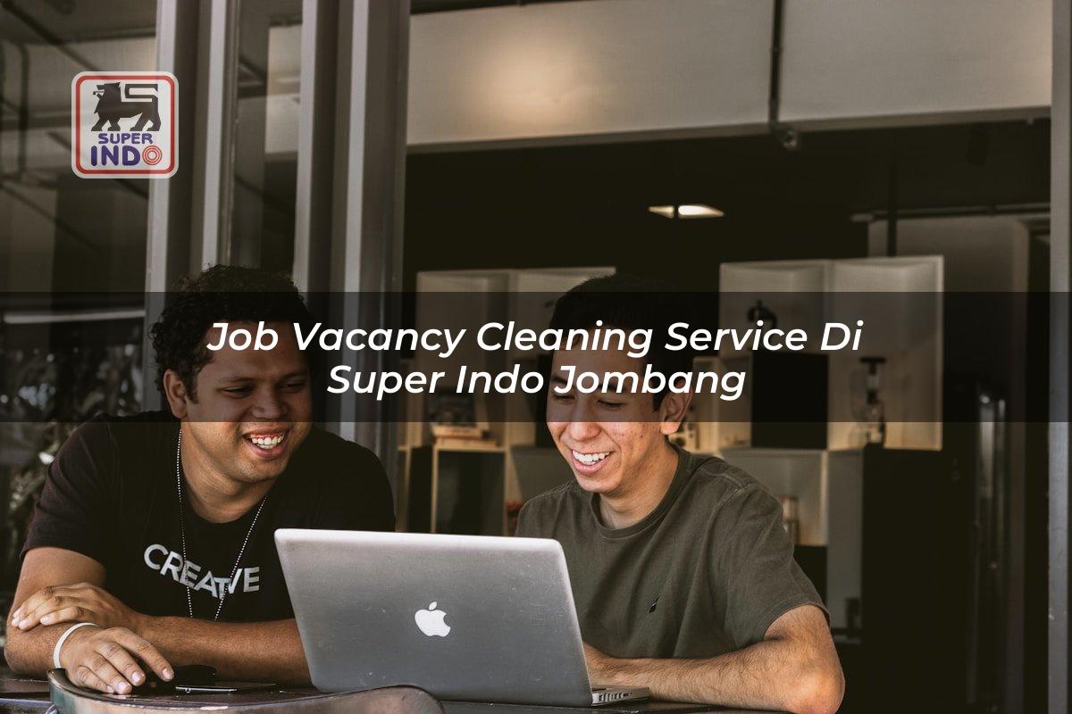Job Vacancy Cleaning Service di Super Indo Jombang