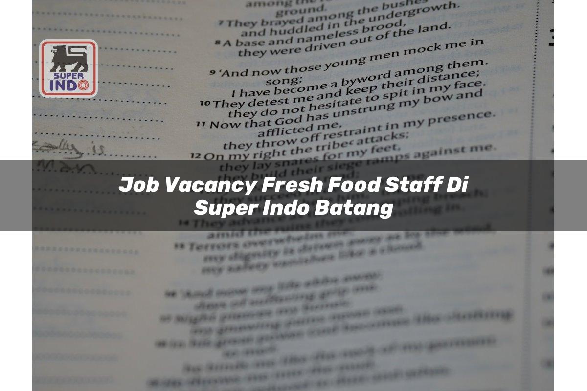 Job Vacancy Fresh Food Staff di Super Indo Batang