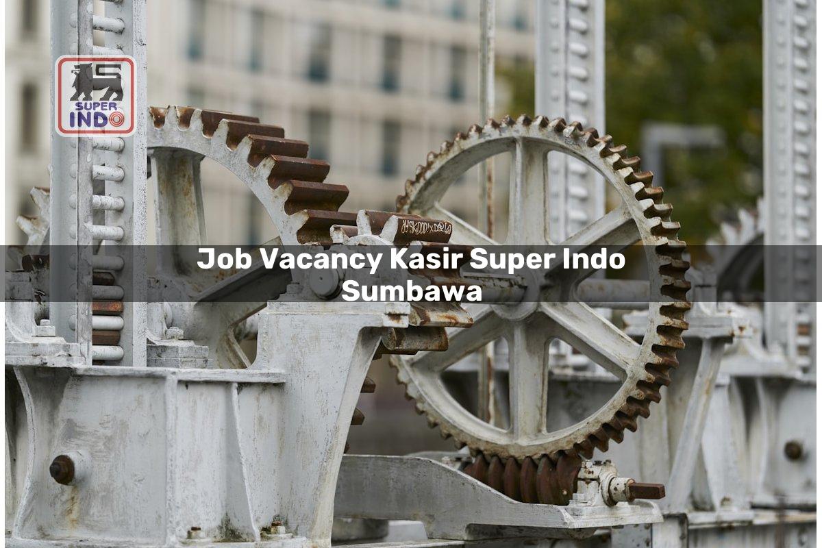 Job Vacancy Kasir Super Indo , Sumbawa
