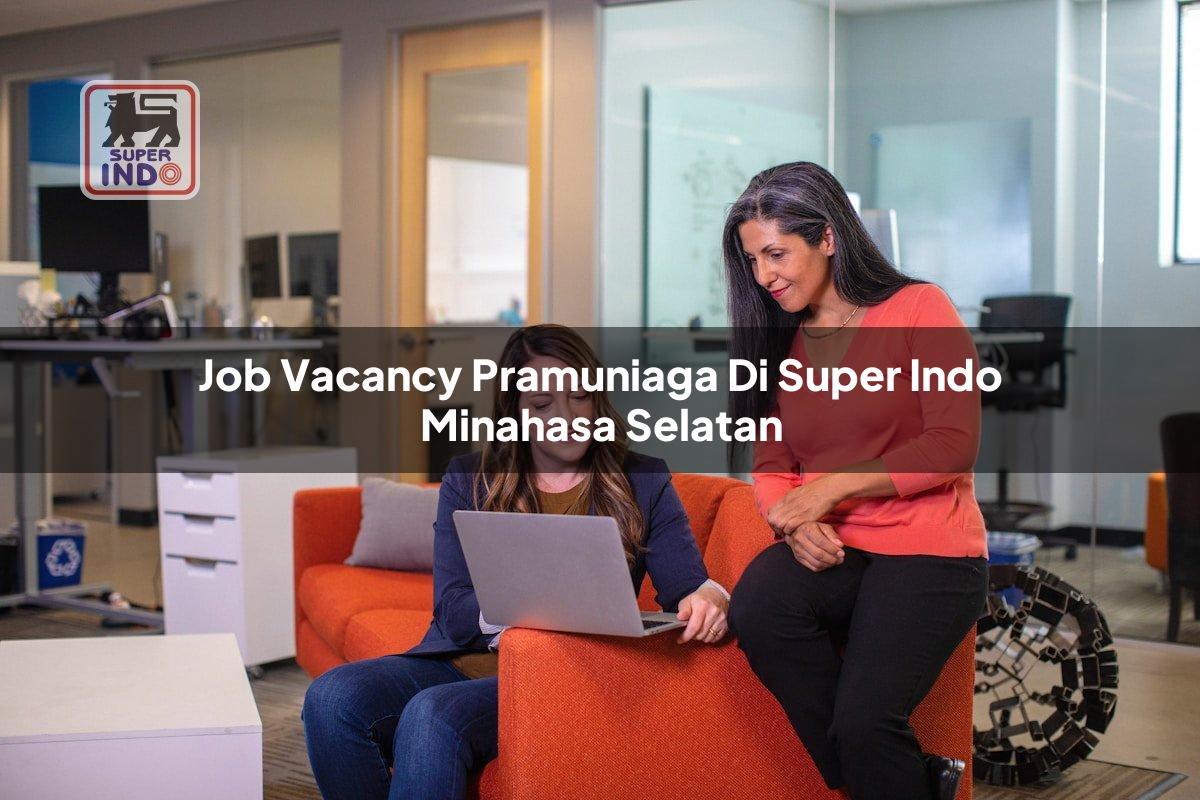 Job Vacancy Pramuniaga di Super Indo Minahasa Selatan