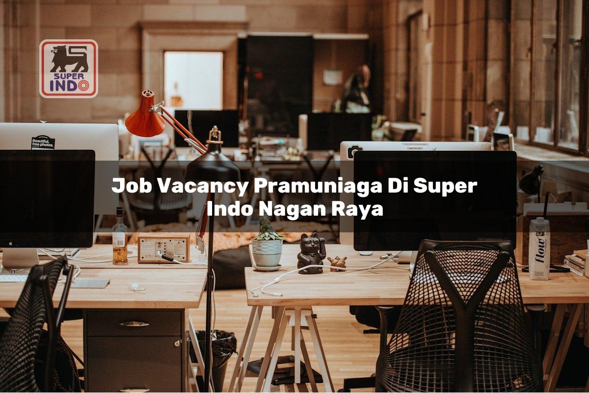 Job Vacancy Pramuniaga di Super Indo Nagan Raya