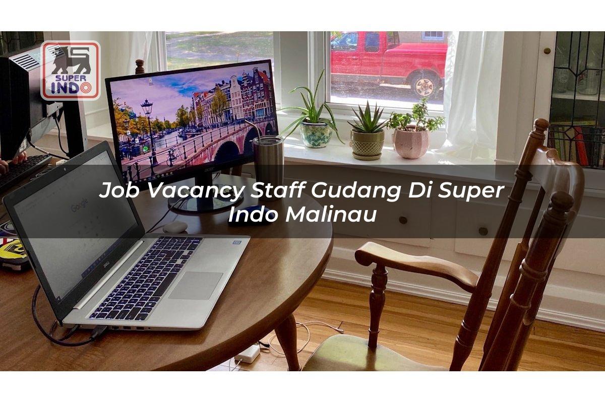 Job Vacancy Staff Gudang di Super Indo Malinau