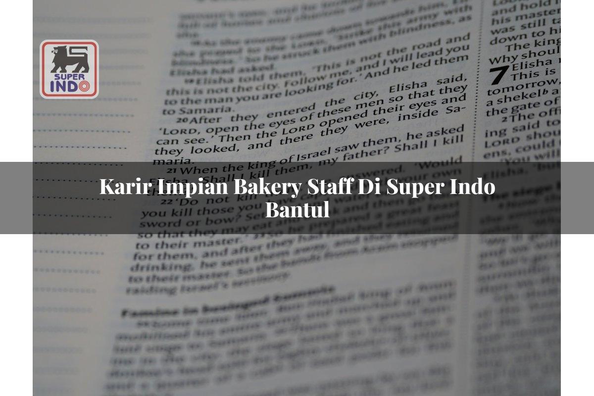 Karir Impian Bakery Staff di Super Indo Bantul