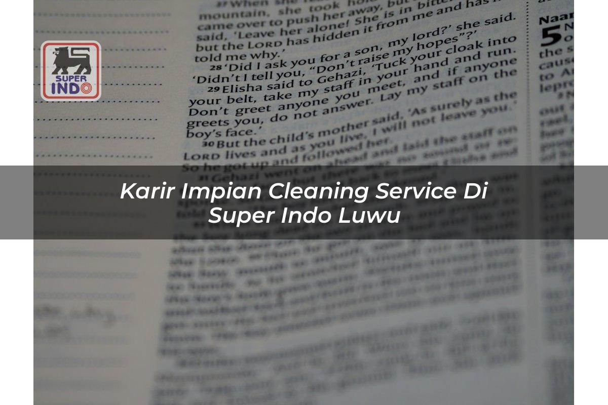 Karir Impian Cleaning Service di Super Indo Luwu