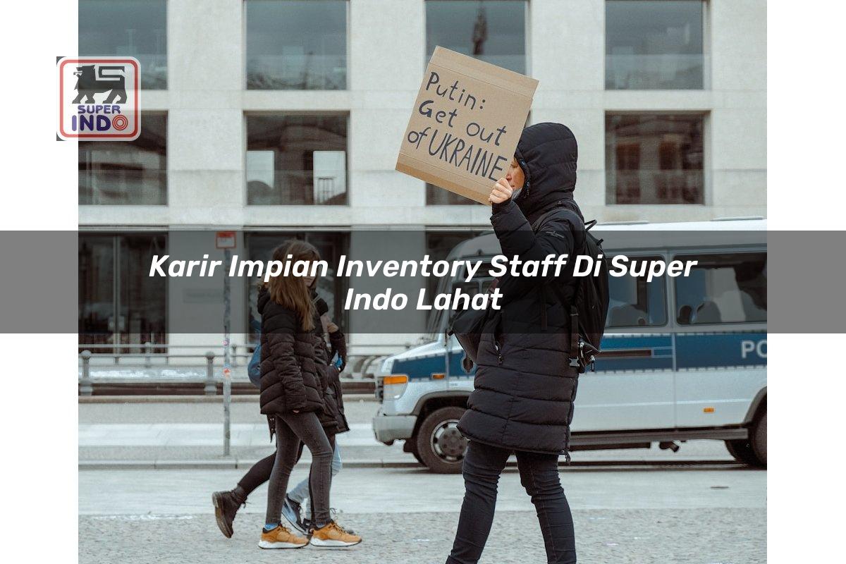 Karir Impian Inventory Staff di Super Indo Lahat