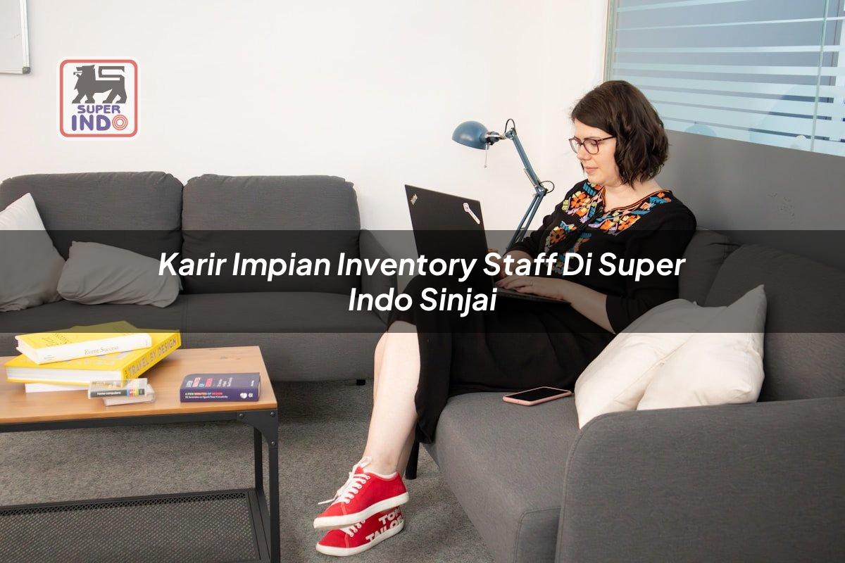 Karir Impian Inventory Staff di Super Indo Sinjai