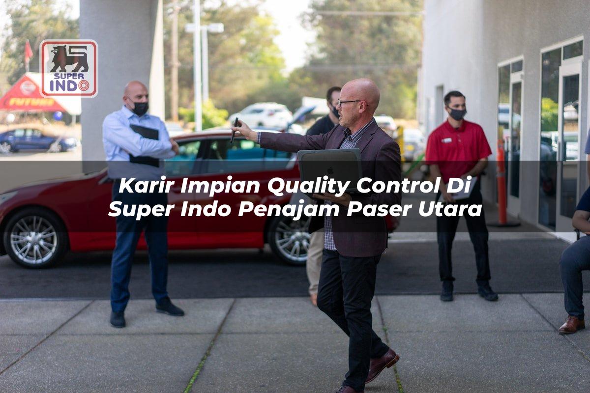 Karir Impian Quality Control di Super Indo Penajam Paser Utara