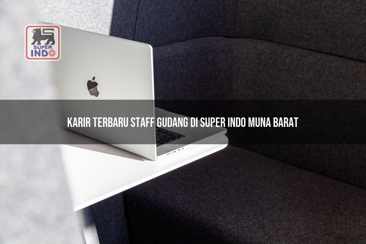 Karir Terbaru Staff Gudang di Super Indo Muna Barat