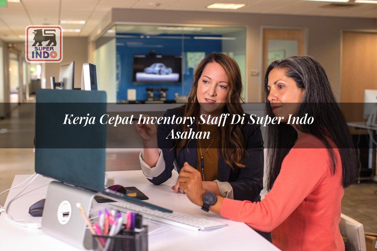 Kerja Cepat Inventory Staff di Super Indo Asahan