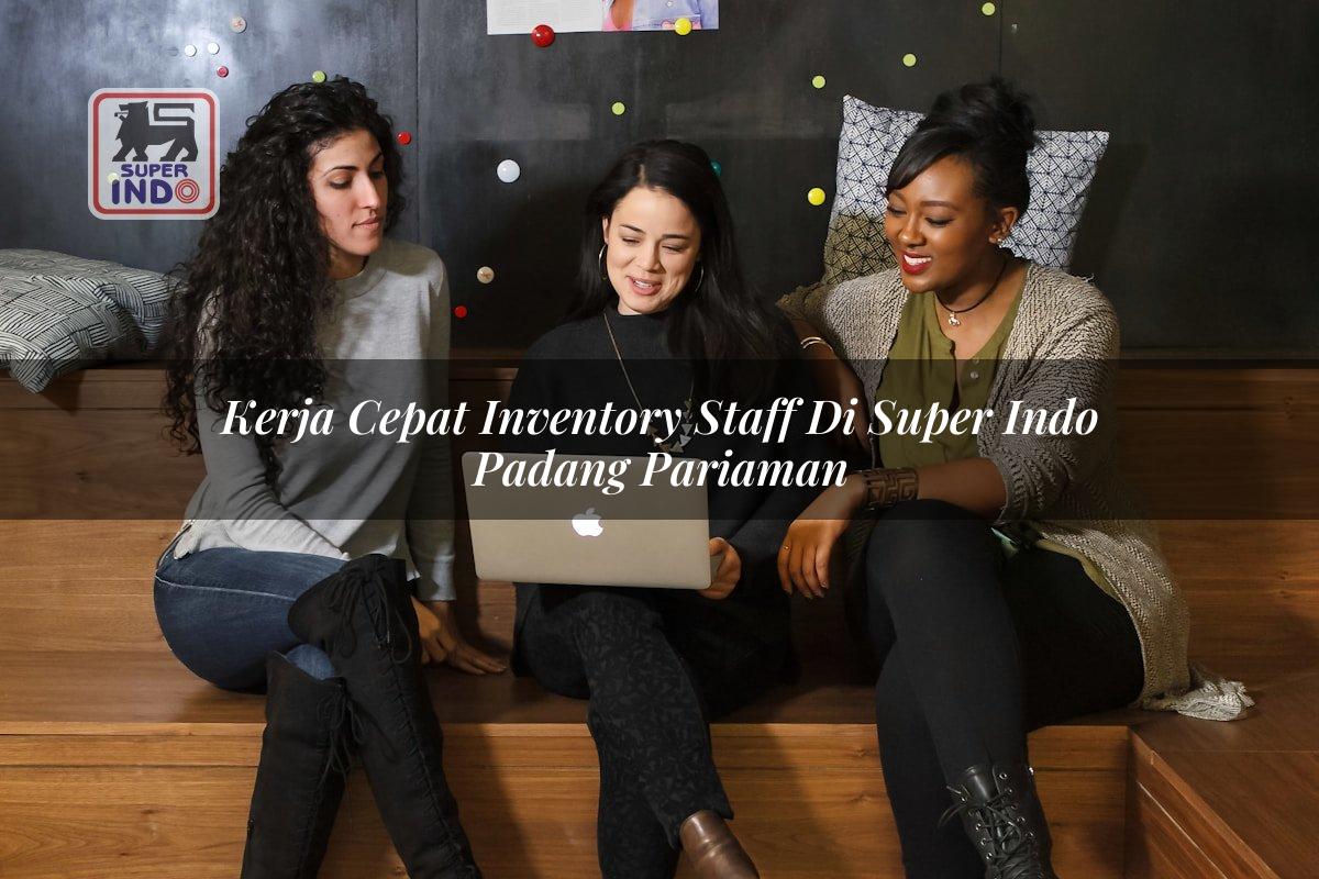 Kerja Cepat Inventory Staff di Super Indo Padang Pariaman