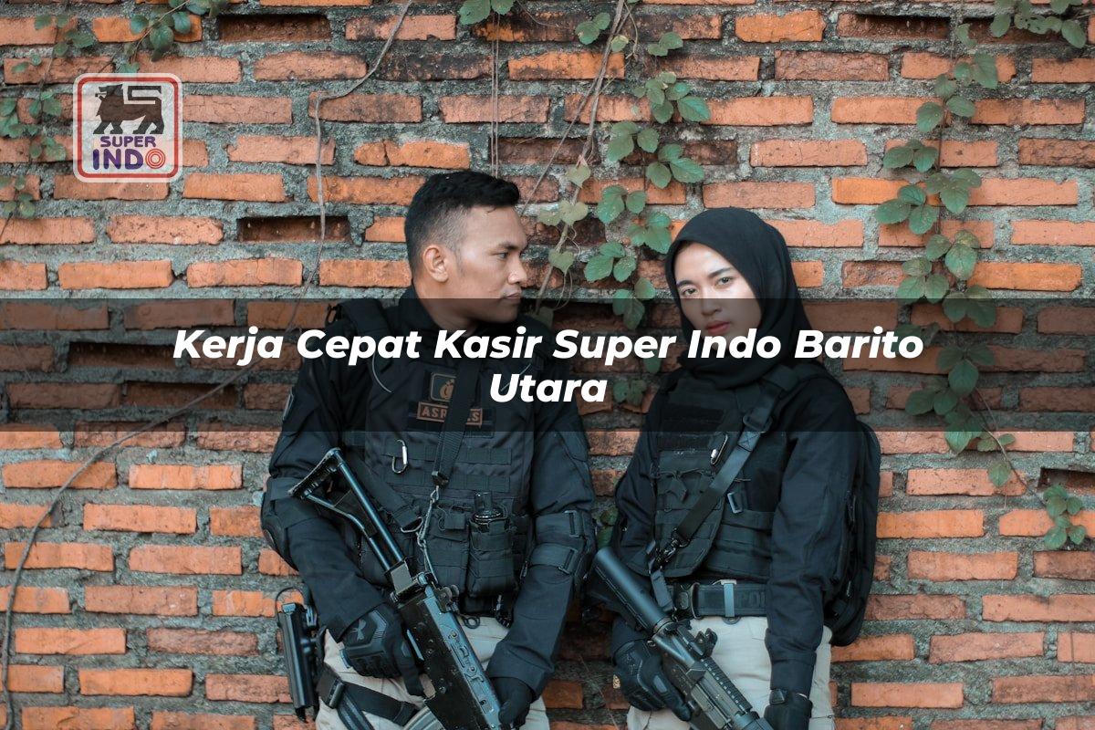 Kerja Cepat Kasir Super Indo , Barito Utara