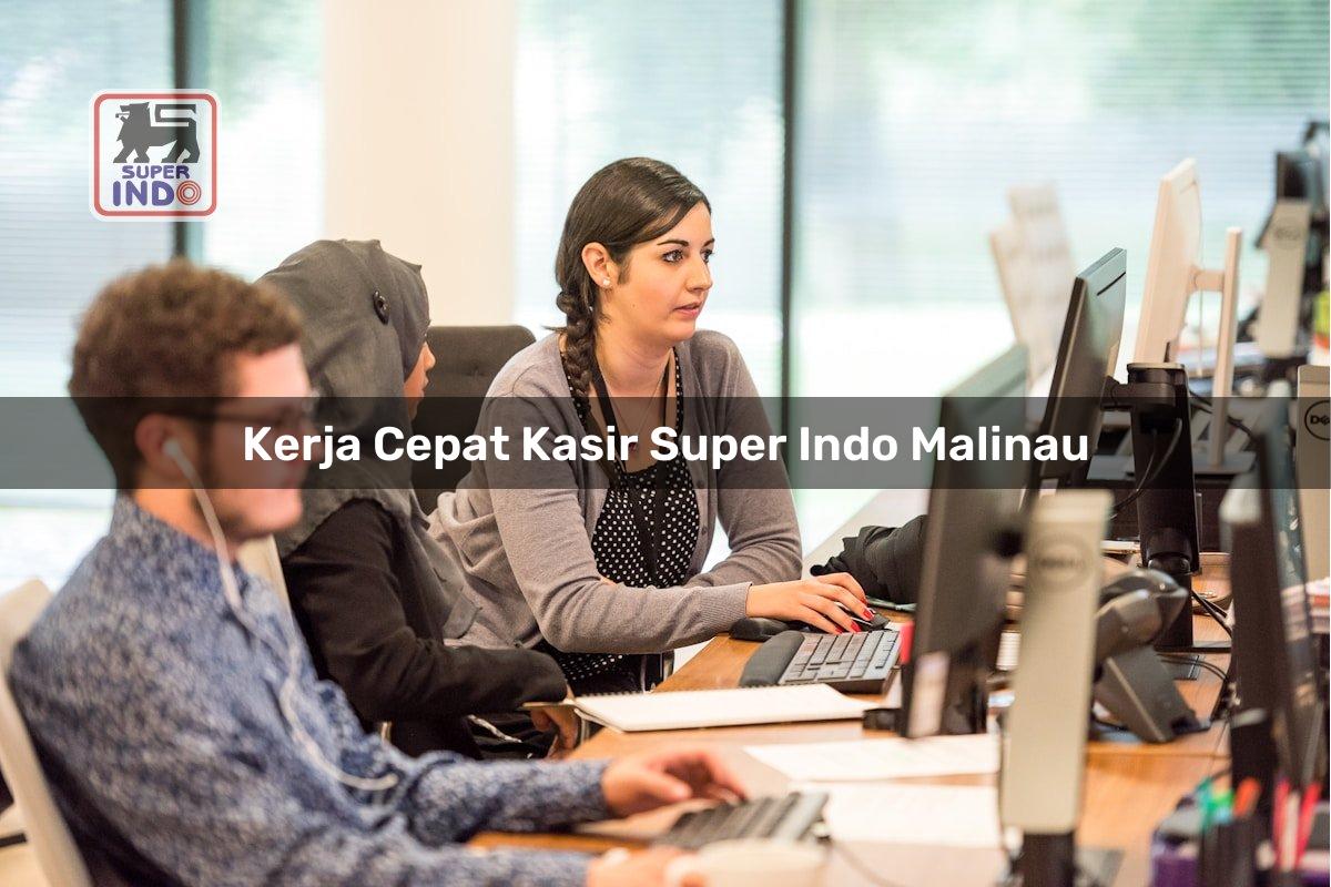 Kerja Cepat Kasir Super Indo , Malinau
