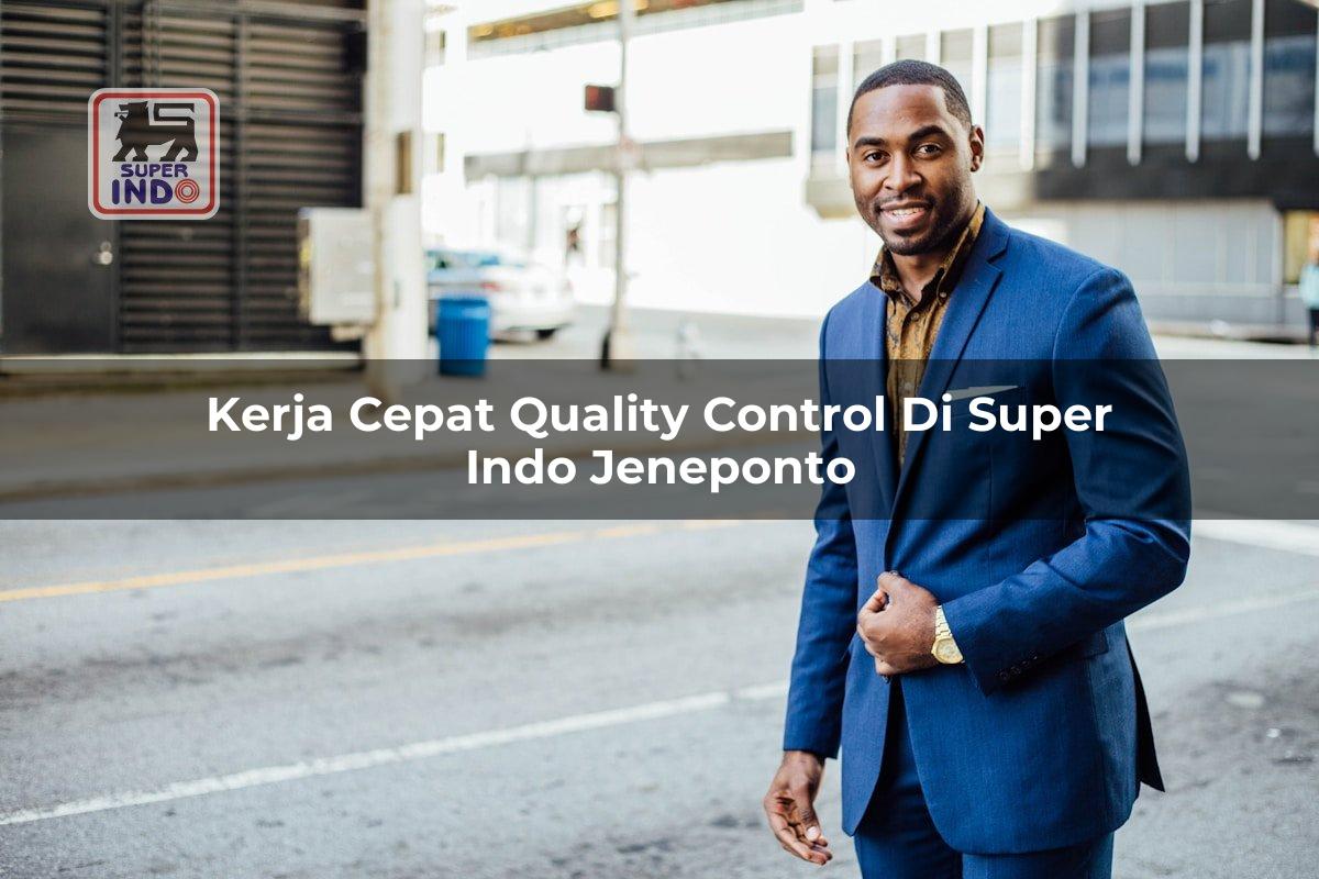 Kerja Cepat Quality Control di Super Indo Jeneponto