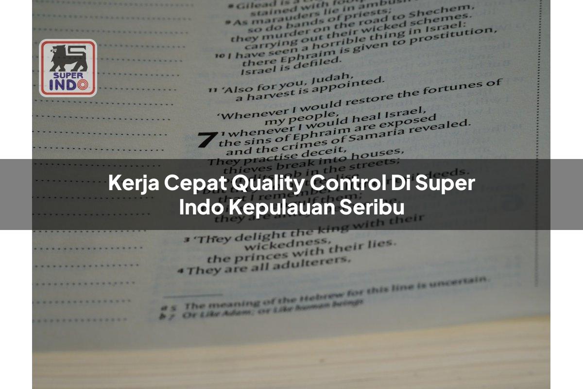 Kerja Cepat Quality Control di Super Indo Kepulauan Seribu