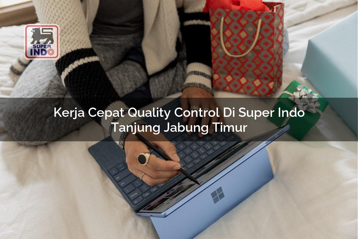 Kerja Cepat Quality Control di Super Indo Tanjung Jabung Timur